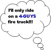 Cloud Callout: Ill only ride on a 4-GUYS fire truck!!!