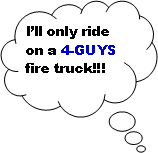Cloud Callout: Ill only ride on a 4-GUYS fire truck!!!